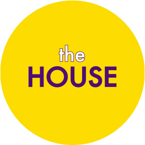 the HOUSE