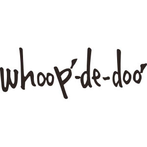 whoop'-de-doo'