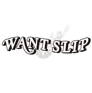 WANT SLIP