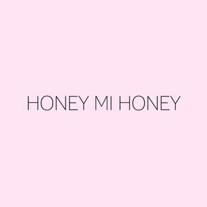 HONEY MI HONEY