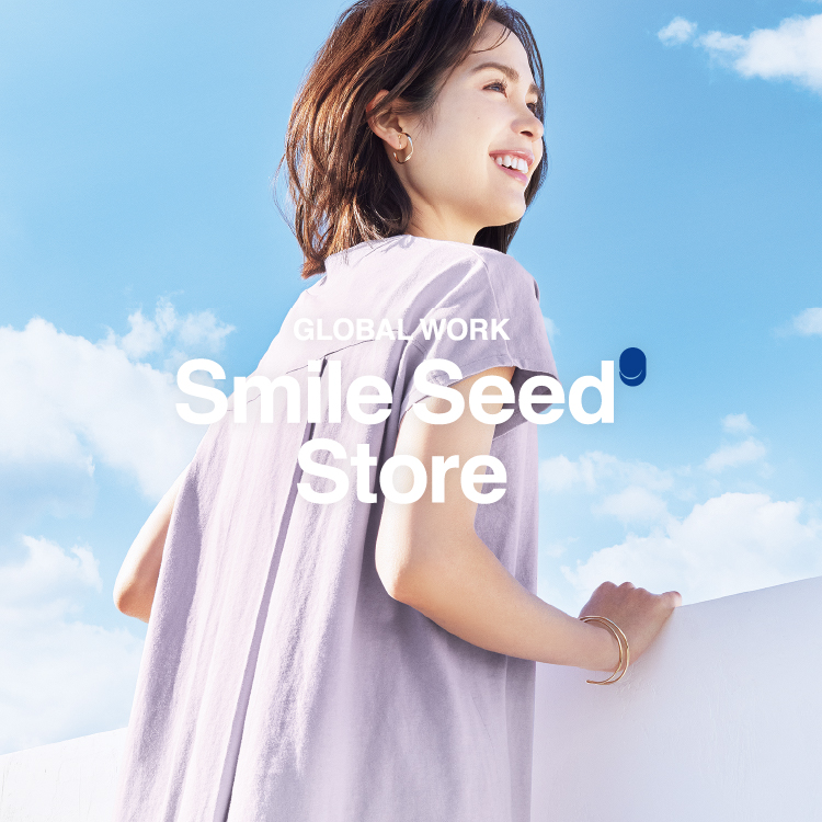 GLOBAL WORK Smile Seed Store｜グローバルワーク スマイルシード 