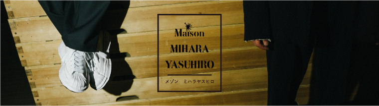 MAISON MIHARA YASUHIRO