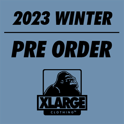XLARGE｜エクストララージのトピックス「2023WINTERコレクション予約