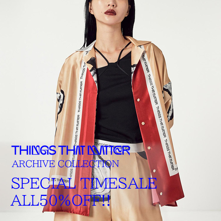 PR01.｜ピーアールワンのトピックス「【 THINGS THAT MATTER 】ARCHIVE COLLECTION ALL50％OFF!!」 -  ZOZOTOWN