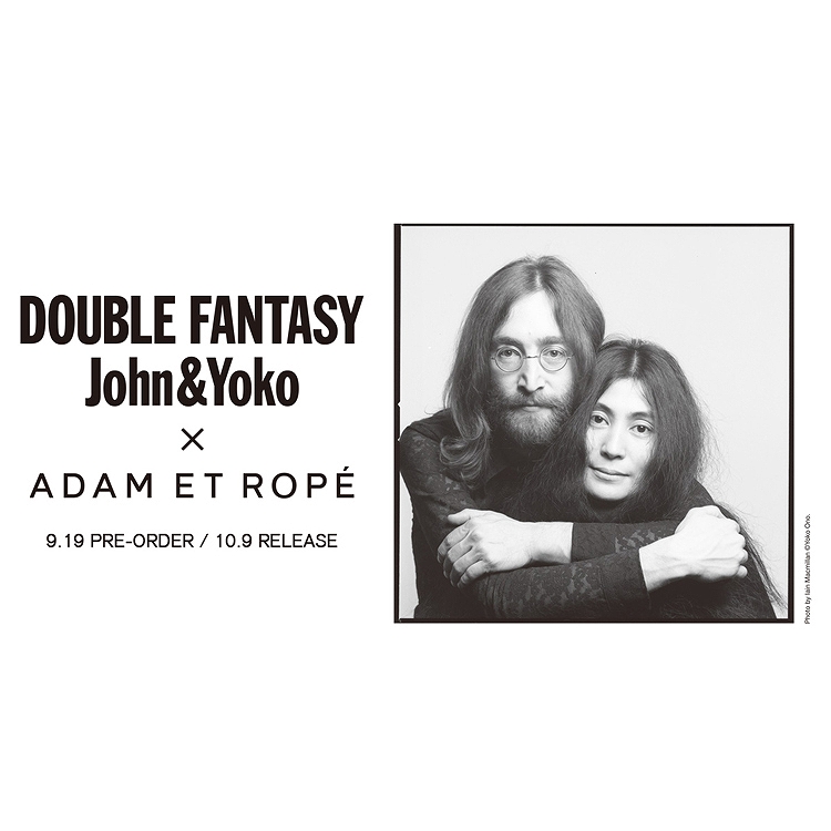 Adam Et Rope アダムエロペのトピックス Double Fantasy Adam Et Rope ジョン レノン オノ ヨーコとのコラボレーションアイテム Zozotown