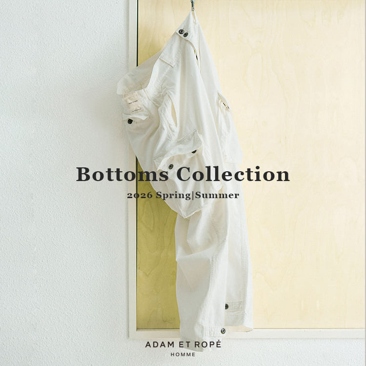 ADAM ET ROPE'�i�A�_���G���y�j�̃V���b�v�j���[�X�u�sADAM ET ROPE'�tRecommend Bottoms Collection.�v