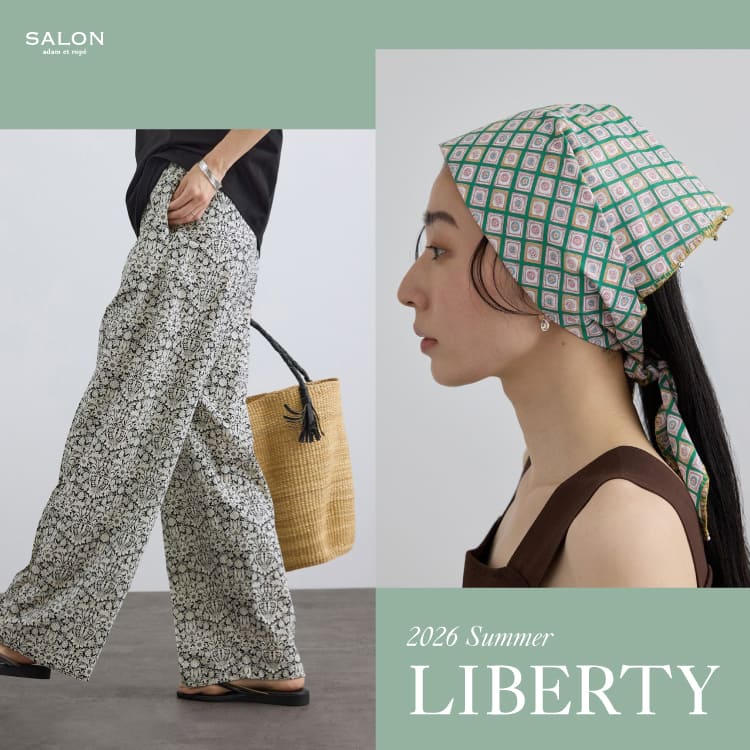 ADAM ET ROPE'�i�A�_���G���y�j�̃V���b�v�j���[�X�u�sSALON adam et rope'�tLiberty Series for SALON adam et rope'�v