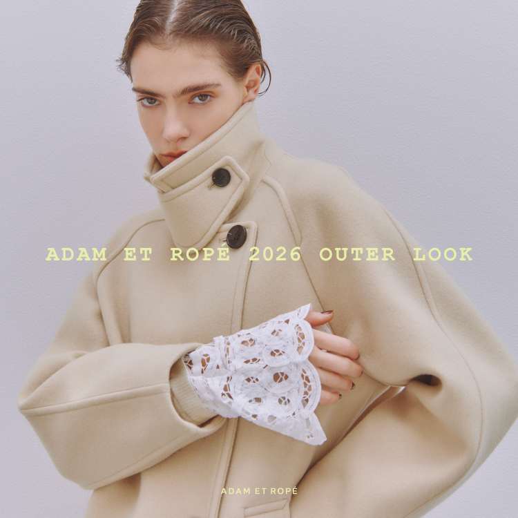 ADAM ET ROPE'�i�A�_���G���y�j�̃V���b�v�j���[�X�u�yADAM ET ROPE'�z2026 OUTER LOOK�v