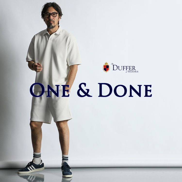 The DUFFER of St.GEORGE�i�U�E�_�t�@�[�E�I�u�E�Z���g�W���[�W�j�̃V���b�v�j���[�X�u�yOne & Done�z�u�����͉��𒅂�H�v���u���ɉ����I���킸�y����A���������ȑ�l�̉ăZ�b�g�A�b�v�v