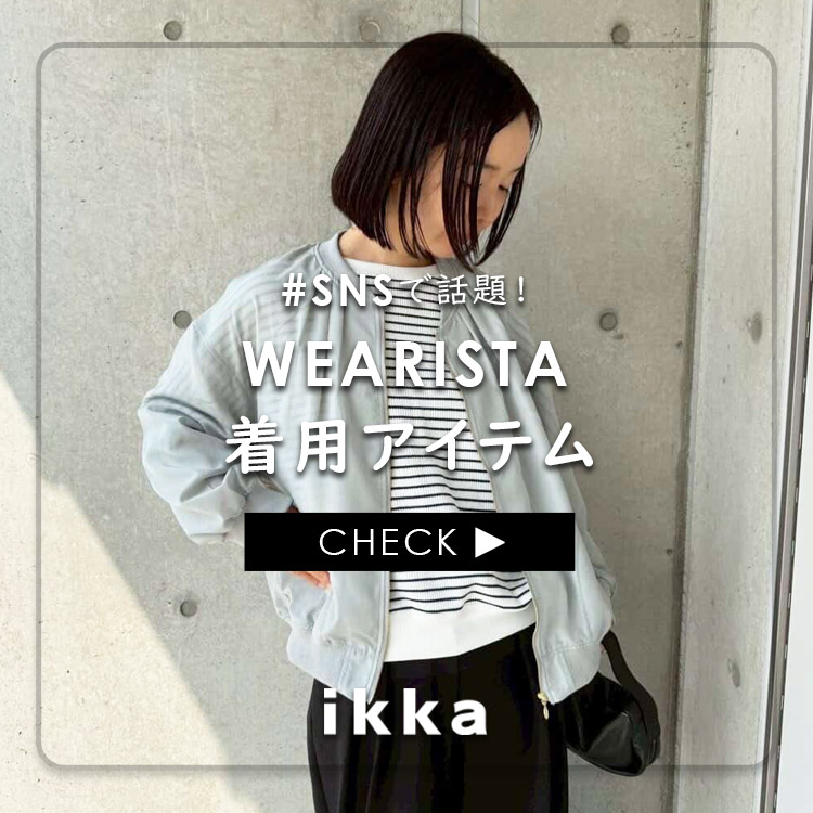 ikka LOUNGE�i�C�b�J���E���W�j�̃V���b�v�j���[�X�u�y��SNS�Řb�聦�z�l�CWEARISTA���p�Œ��ړx�}�㏸���A�C�e�������Љ�I | ikka Ladies�v