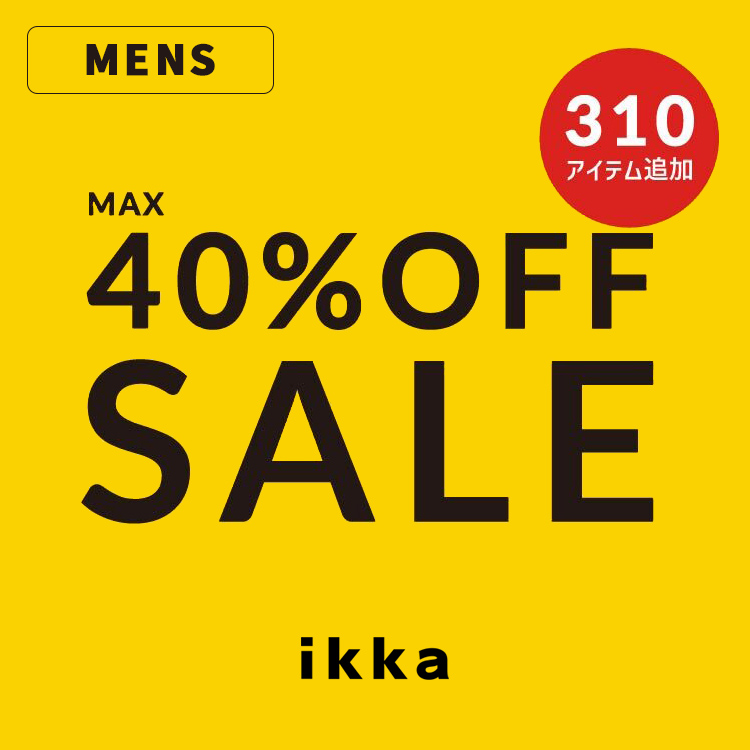ikka LOUNGE�i�C�b�J���E���W�j�̃V���b�v�j���[�X�u�y���Z�[��310�A�C�e���ǉ����z���GMAX40��OFF�Z�[���J�Ò� | ikka Mens�v