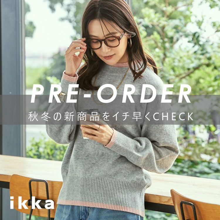 ikka LOUNGE�i�C�b�J���E���W�j�̃V���b�v�j���[�X�u�y����s�\��X�^�[�g���z�H�~�̐V��A�C�e�������`�F�b�N�I | ikka Ladies�v
