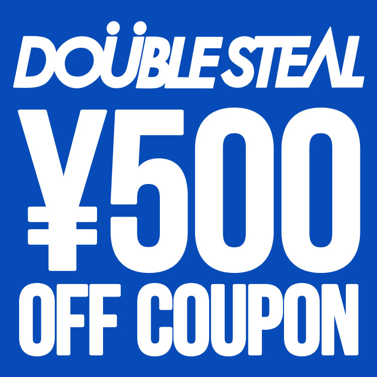 DOUBLE STEAL｜ダブルスティールのトピックス「500円クーポン 本日限定