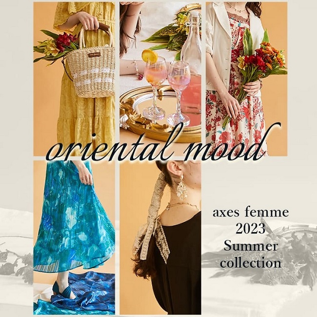 axes femme｜アクシーズファムのトピックス「【axes femme 2023 summer collection】oriental mood  予約開始♪」 ZOZOTOWN