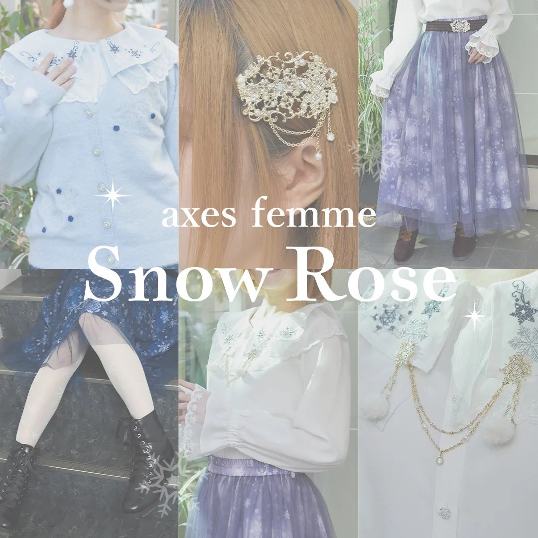 axes femme�i�A�N�V�[�Y�t�@���j�̃V���b�v�j���[�X�u�yaxes femme�zSnow Rose�v