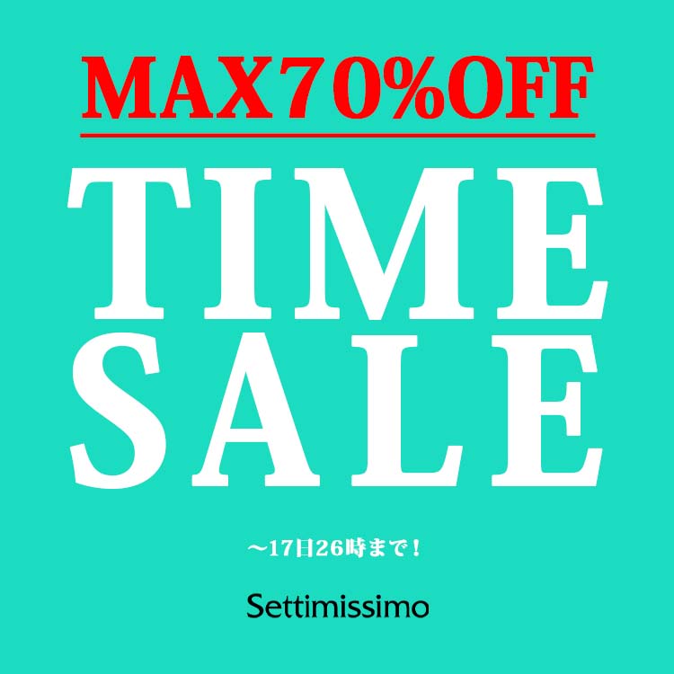 Settimissimo｜セッティミッシモのトピックス「＼MAX70％OFF!!／タイム 