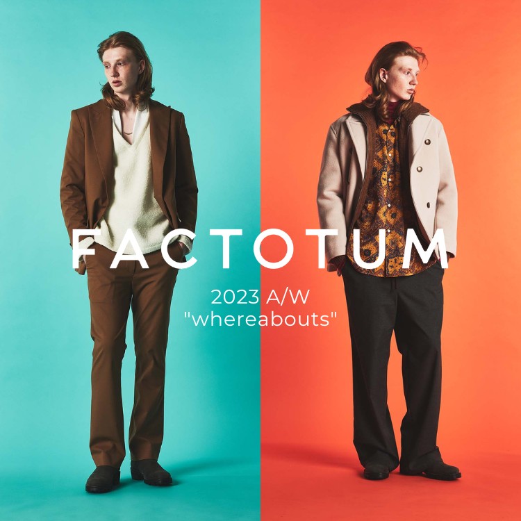 FACTOTUM｜ファクトタムのトピックス「【FACTOTUM】A\W collection