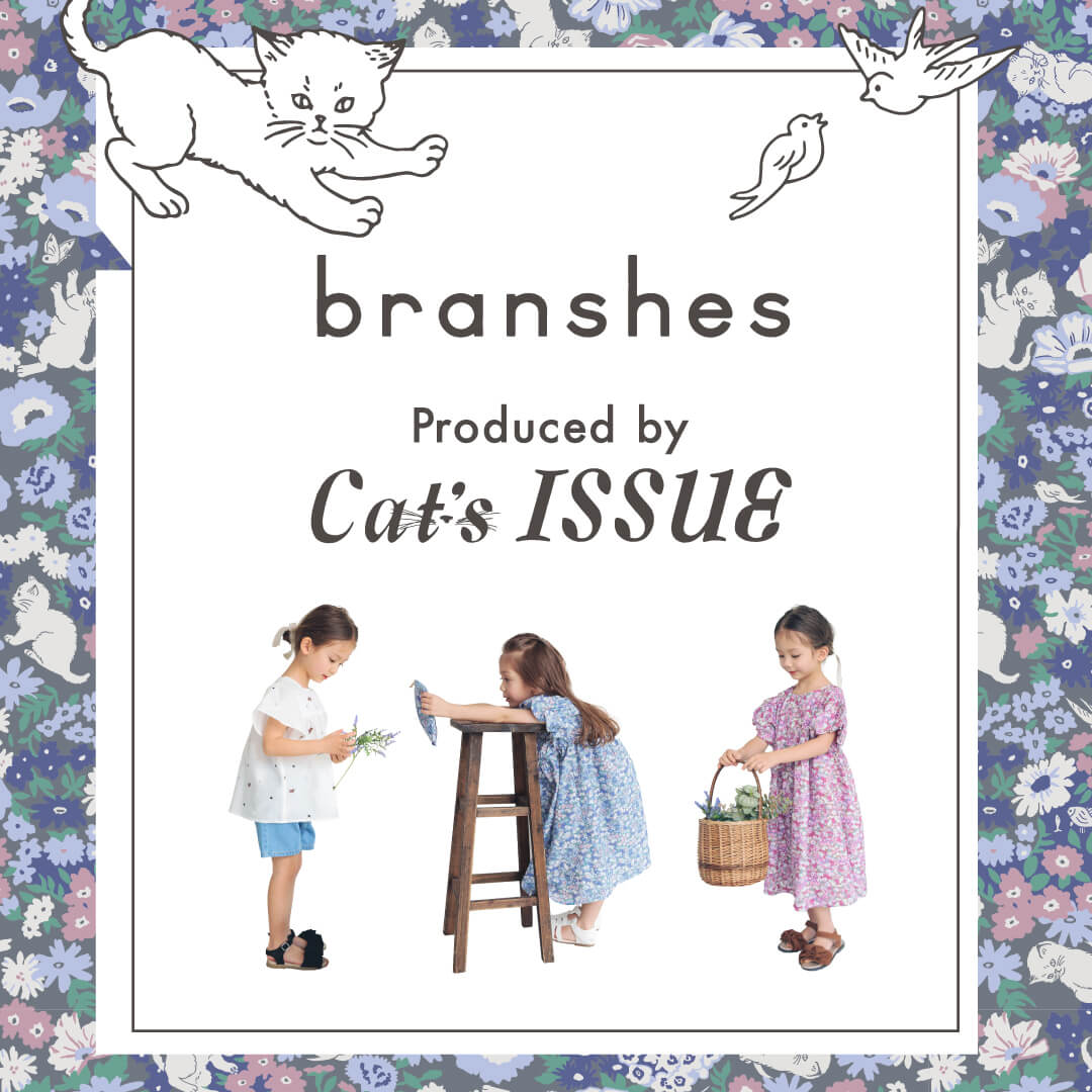 BRANSHES｜ブランシェスのトピックス「branshes produced by Cat's ISSUE 」 ZOZOTOWN