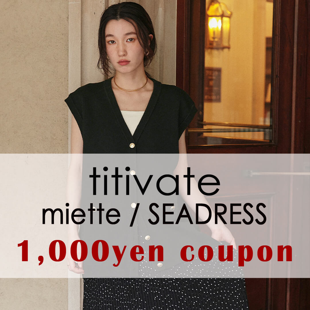 titivateieBeBxCgj̃Vbvj[Xuytitivate / SEADRESS / miette SHOP coupon!!zv