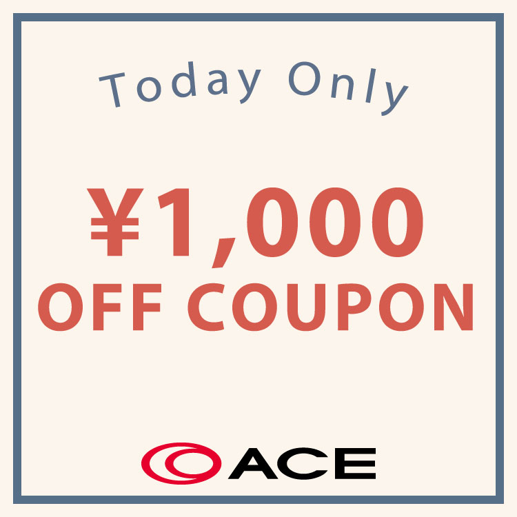 ACE｜エースのトピックス「【本日限定！】\1,000オフクーポン配布中