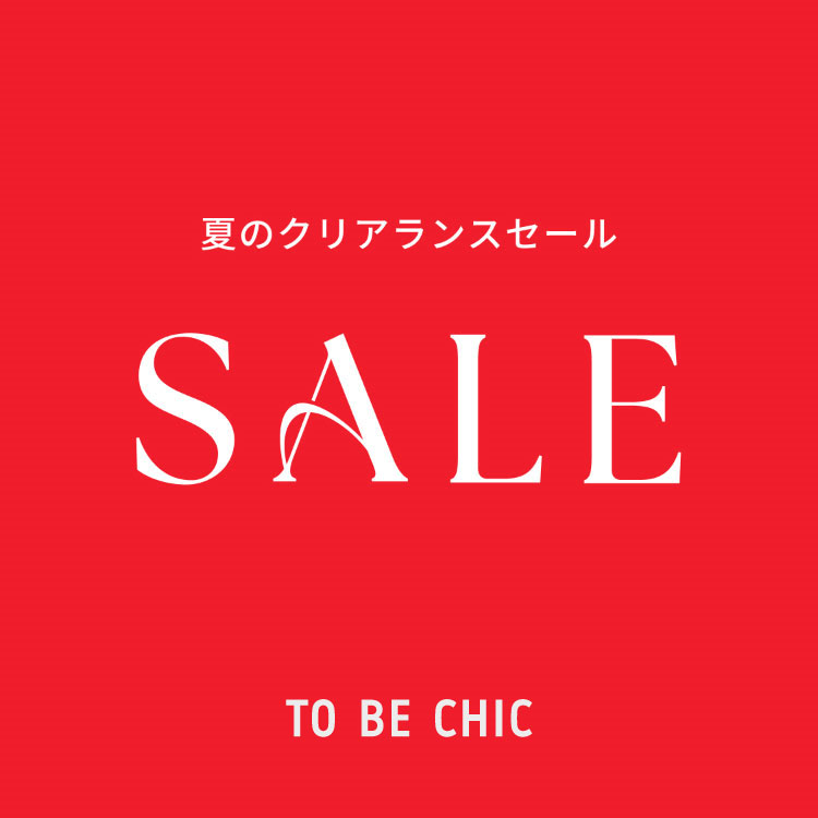 TO BE CHIC�i�g�D�[ �r�[ �V�b�N�j�̃V���b�v�j���[�X�u2026 SUMMER SALE�J�Ò��I�I�v