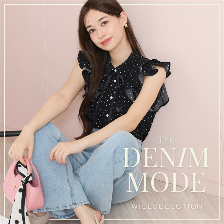 WILLSELECTION�i�E�B���Z���N�V�����j�̃V���b�v�j���[�X�u�yWILLSELECTION�zThe DENIM MODE�v