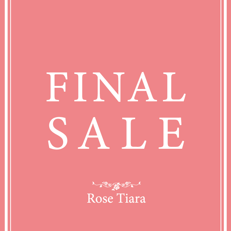 Rose Tiara�i���[�Y�e�B�A���j�̃V���b�v�j���[�X�uFINAL SALE�v