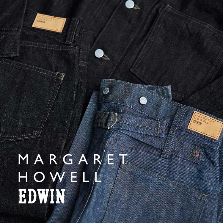 MARGARET HOWELL｜マーガレット・ハウエルのトピックス「【EDWIN FOR ...