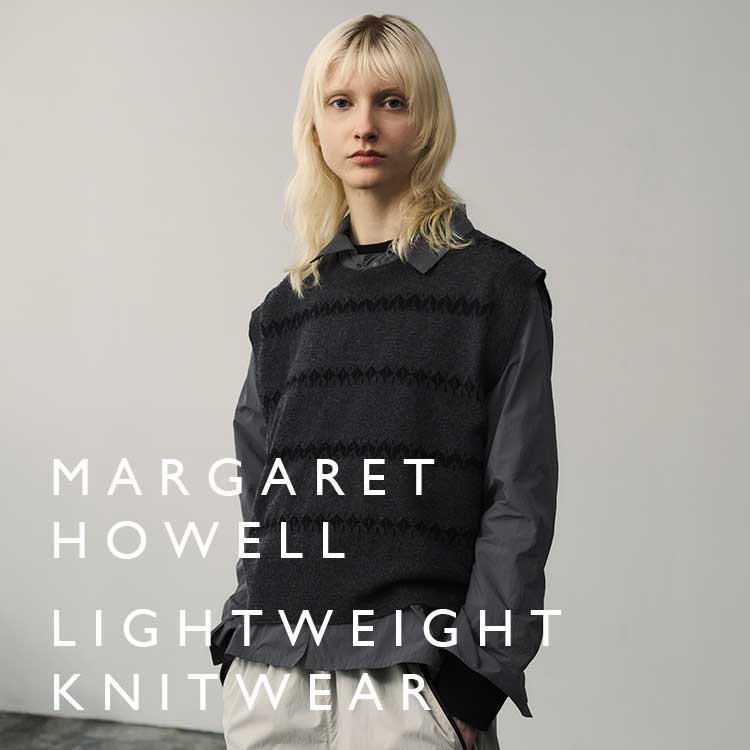 MARGARET HOWELLi}[KbgEnEGj̃Vbvj[XuyMARGARET HOWELL / MHL.zLIGHTWEIGHT KNITWEAR v