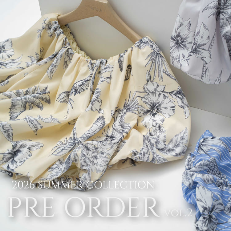 NOELA�i�m�G���j�̃V���b�v�j���[�X�u2026 SUMMER COLLECTION PRE ORDER vol.2�v