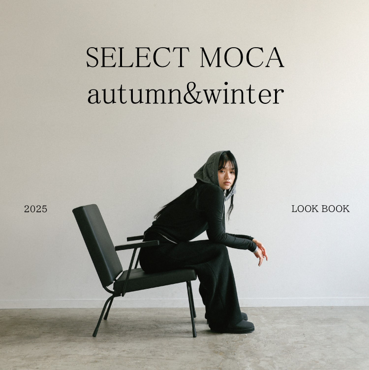 select MOCAiZNgJj̃Vbvj[XuySELECT MOCAz2025AW COLLECTIONv