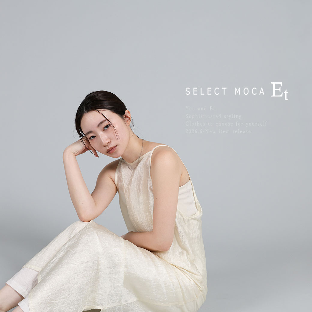 select MOCA�i�Z���N�g���J�j�̃V���b�v�j���[�X�u-SELECT MOCA Et- June NEW ITEM�v