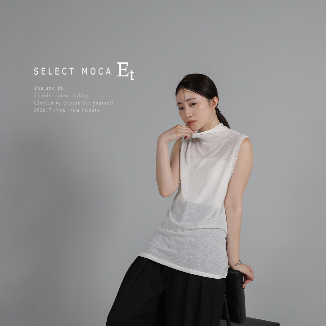 select MOCA�i�Z���N�g���J�j�̃V���b�v�j���[�X�u-SELECT MOCA Et- July NEW ITEM�v