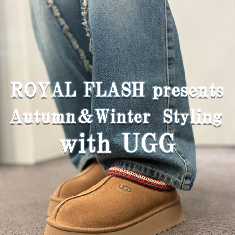 ROYAL FLASH�i���C���� �t���b�V���j�̃V���b�v�j���[�X�u�yROYAL FLASH�zUGG�Ɗy���ޏH�~�X�^�C�����O�v