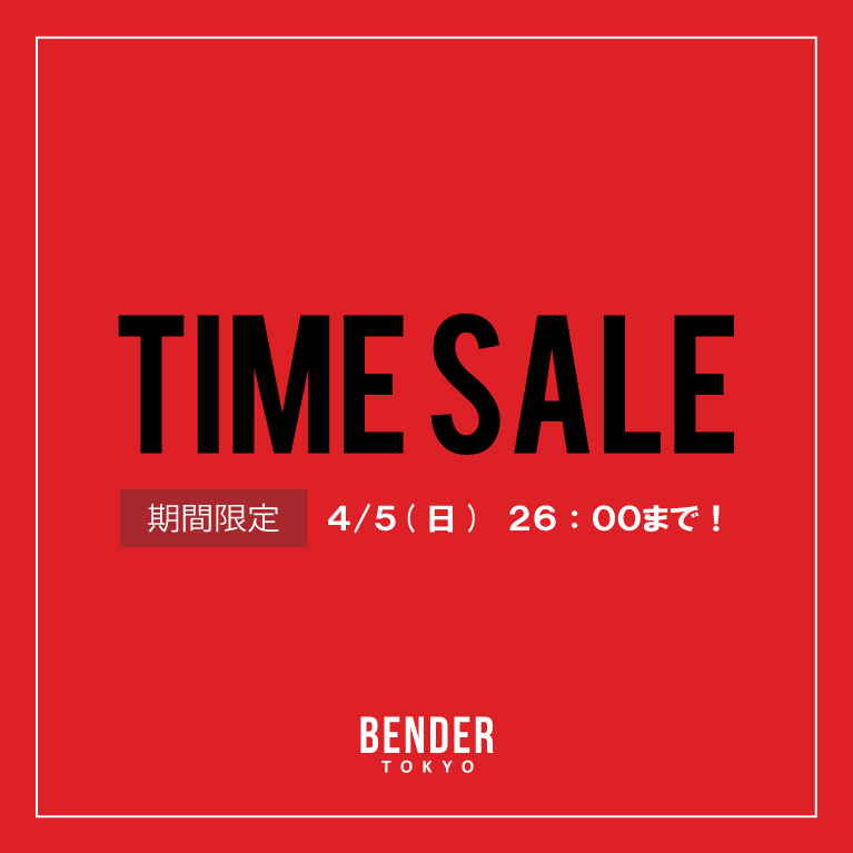 BENDER TOKYO�i�x���_�[�g�E�L���E�j�̃V���b�v�j���[�X�u�y�^�C���Z�[���J�Ò��z26'�t���V����ΏہI4/6 1:59�܂Łv