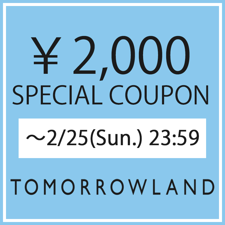 TOMORROWLAND｜トゥモローランドのトピックス「￥2,000クーポン