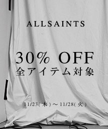 ALLSAINTS｜オールセインツのトピックス「全品30%OFFタイムセール