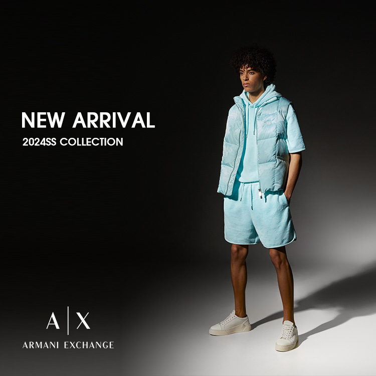 AX ARMANI EXCHANGE｜アルマーニ エクスチェンジのトピックス「＜New Arrival!!＞24SSコレクション新作紹介