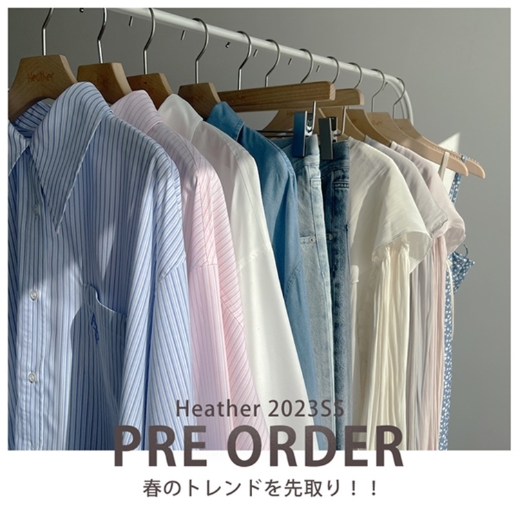 Heather｜ヘザーのトピックス「【PRE ORDER】2023年春の新作アイテム