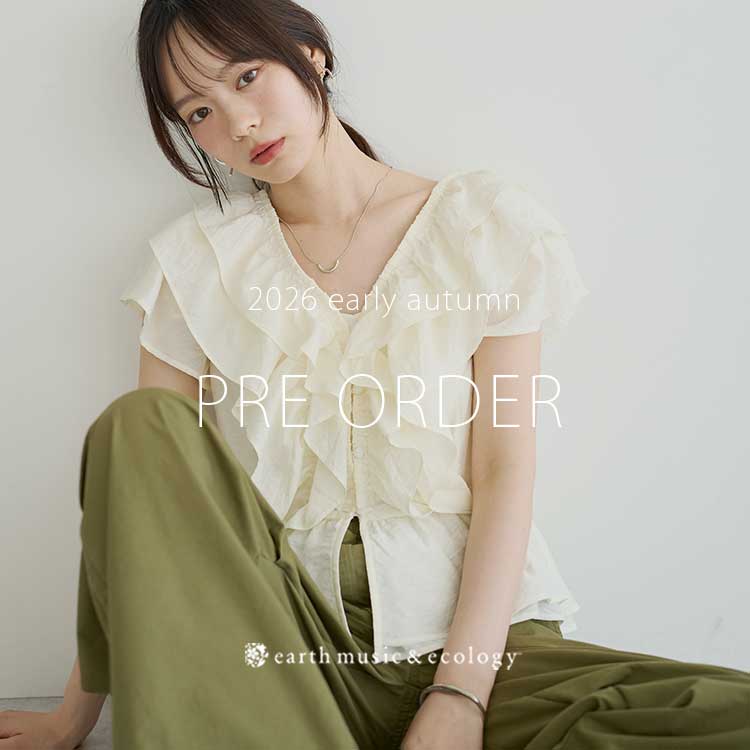 earth music&ecology�i�A�[�X�~���[�W�b�N�A���h�G�R���W�[�j�̃V���b�v�j���[�X�uPRE ORDER�v