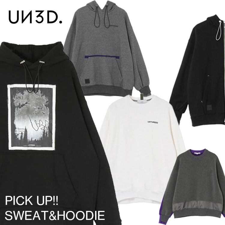 UN3D.�i�A���X���[�h�j�̃V���b�v�j���[�X�uPICK UP!! SWEAT&HOODIE�v
