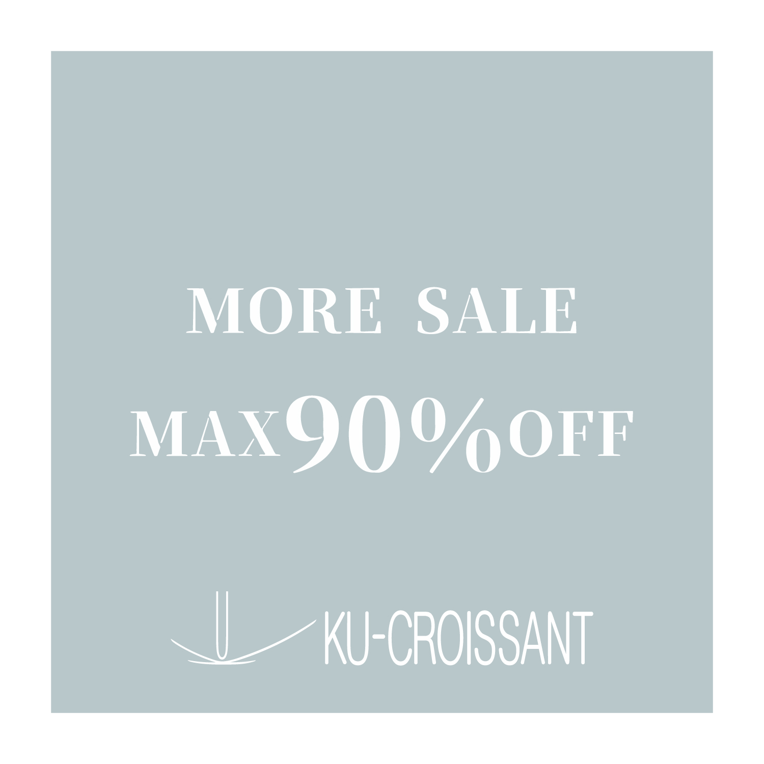 KU-CROISSANT�i�N�[�N�����b�T���j�̃V���b�v�j���[�X�u�uKU-CROISSANT�v���A�Z�[���J�Ò��I�v