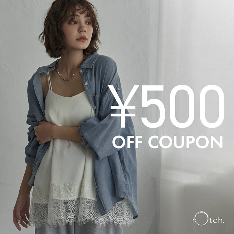 notch.�i�m�b�`�j�̃V���b�v�j���[�X�u��500 OFF COUPON�v