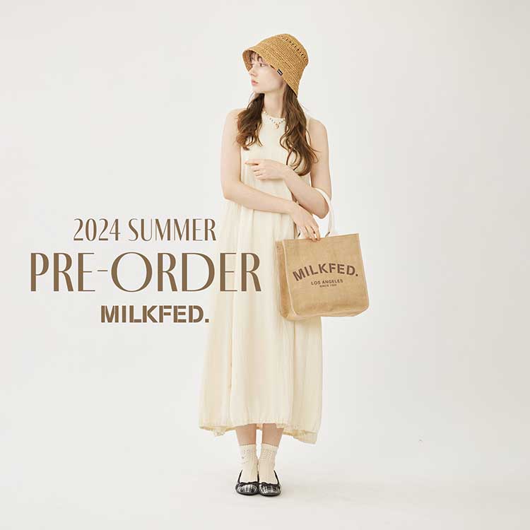 MILKFED.｜ミルクフェドのトピックス「＼2024 SUMMER has came／春夏の