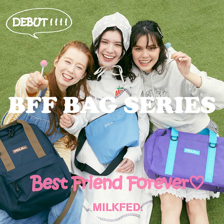 MILKFED.�i�~���N�t�F�h�j�̃V���b�v�j���[�X�uDEBUT�I�uBFF�vseries�D�]�������I�I�v
