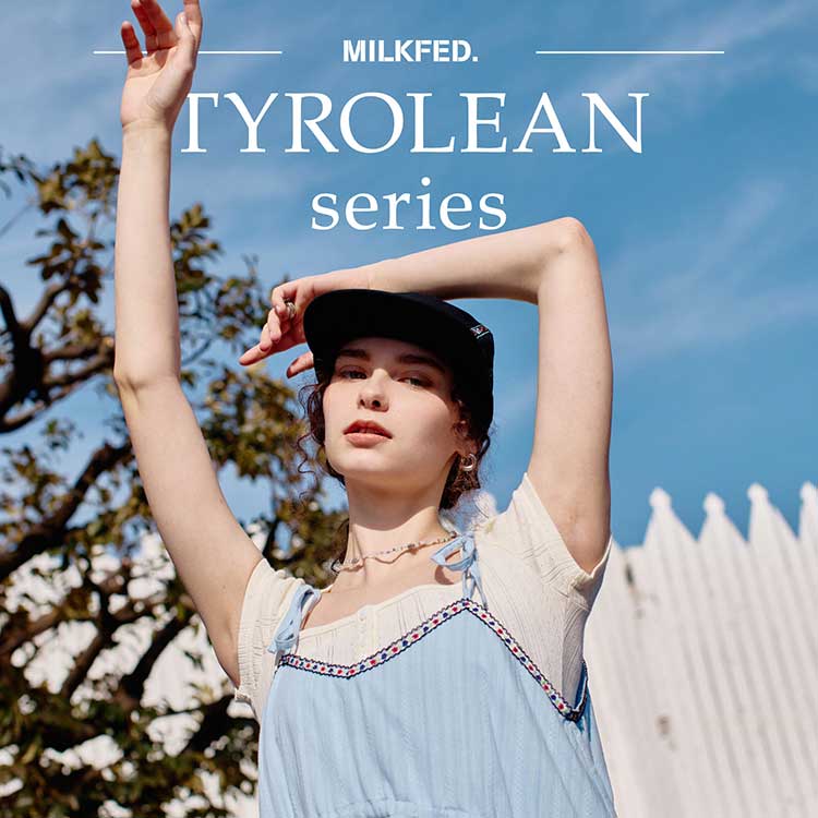 MILKFED.�i�~���N�t�F�h�j�̃V���b�v�j���[�X�u�_MILKFED.�I���W�i��TYROLEAN series�^�v