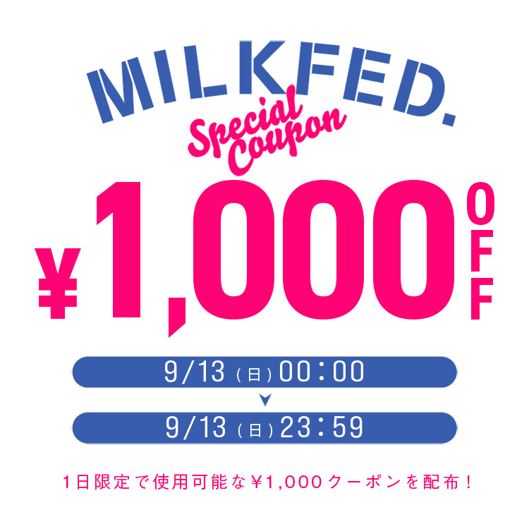 MILKFED.�i�~���N�t�F�h�j�̃V���b�v�j���[�X�u�yMILKFED.�z�{������I1,000�~OFF�N�[�|���I�v