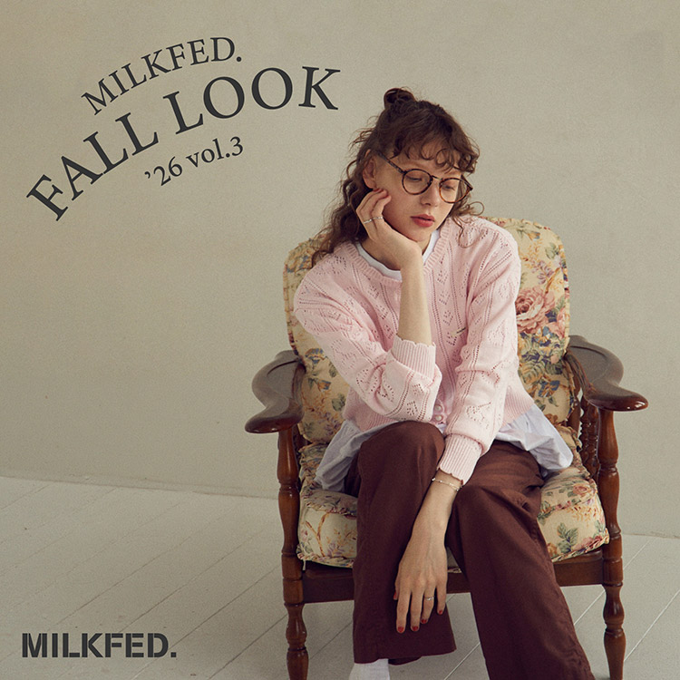 MILKFED.�i�~���N�t�F�h�j�̃V���b�v�j���[�X�uMILKFED. FALL LOOK vol.3�v