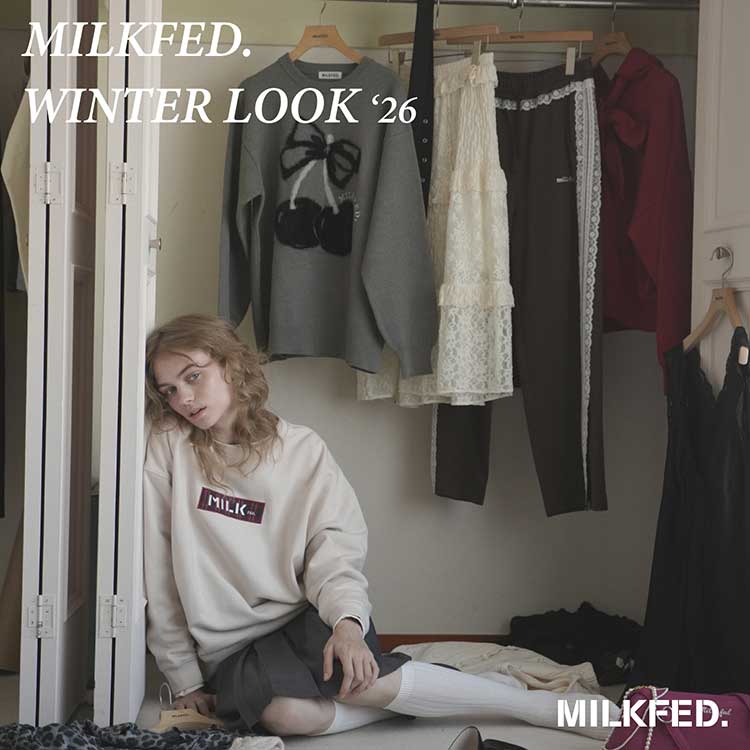 MILKFED.�i�~���N�t�F�h�j�̃V���b�v�j���[�X�u�yMILKFED. 26WINTER LOOK���J�z�v
