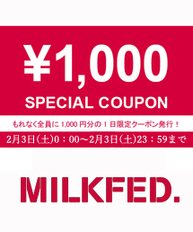 MILKFED.(ミルクフェド)のショップニュース「【MILKFED.】本日限定1,000円クーポン発行中!」
